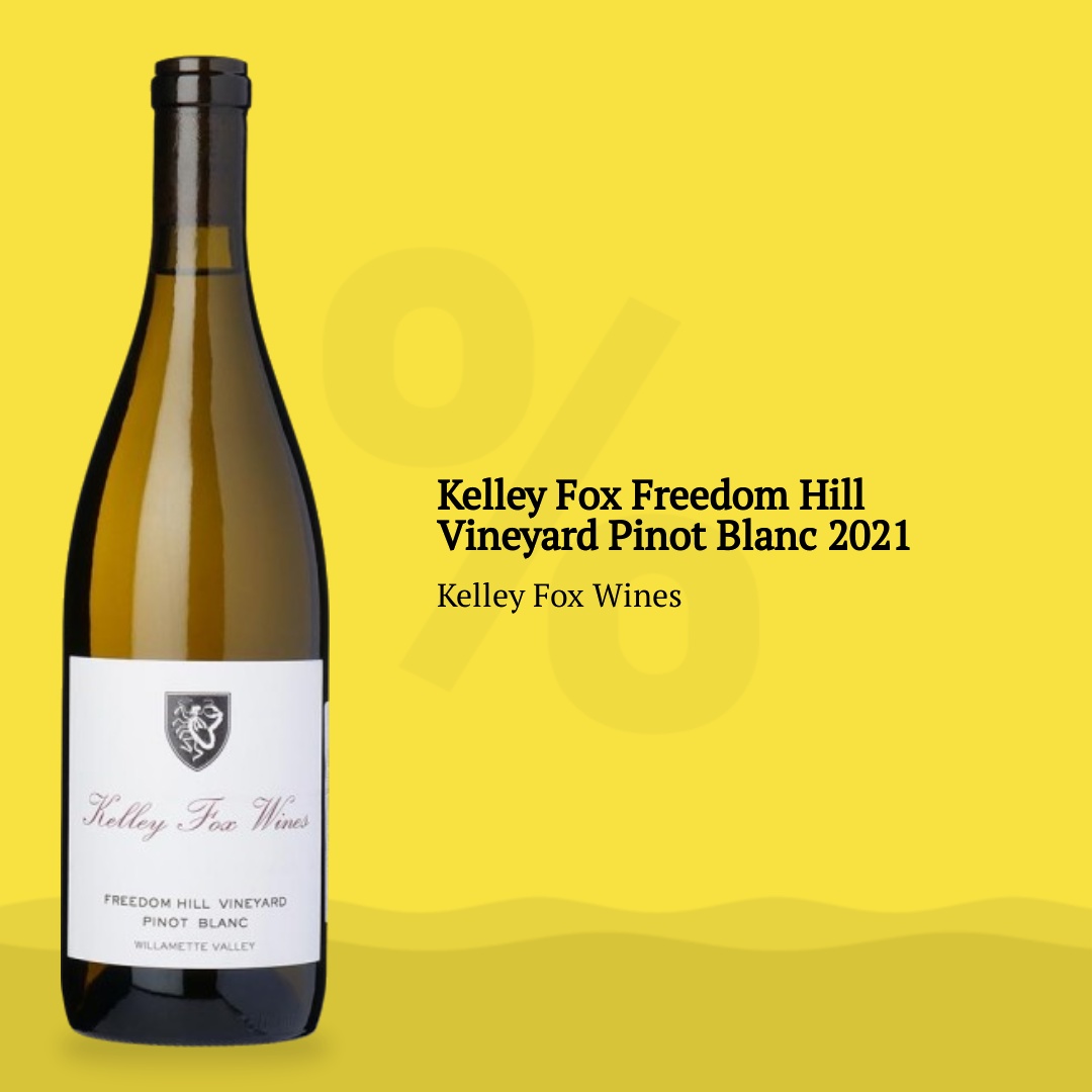 Kelley Fox Freedom Hill Vineyard Pinot Blanc 2021