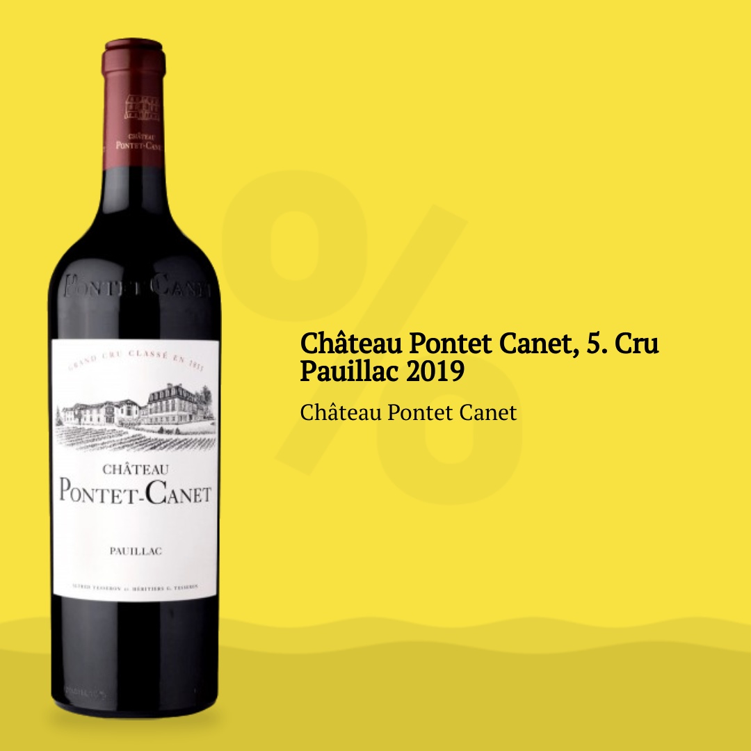 Château Pontet Canet, 5. Cru Pauillac 2019